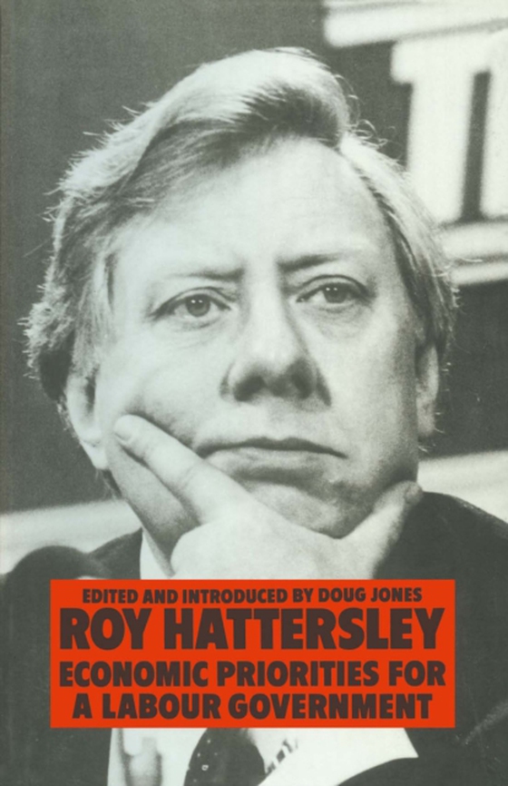 Economic Priorities for a Labour Government (e-bog) af Hattersley, Roy