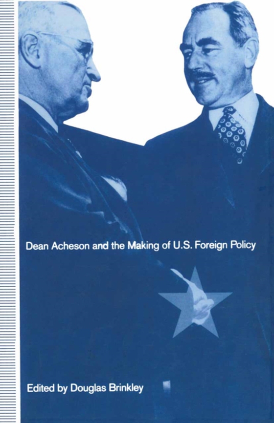 Dean Acheson and the Making of U.S. Foreign Policy (e-bog) af -