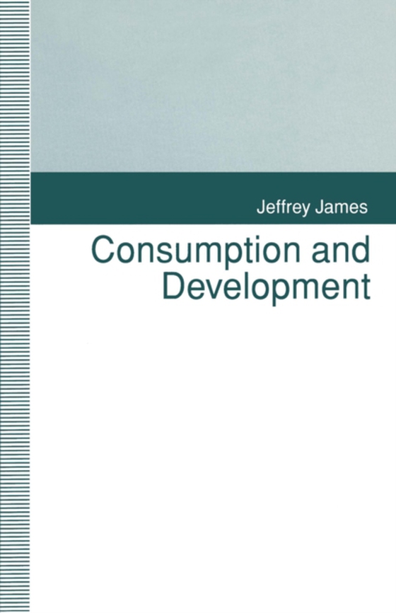 Consumption and Development (e-bog) af James, Jeffrey