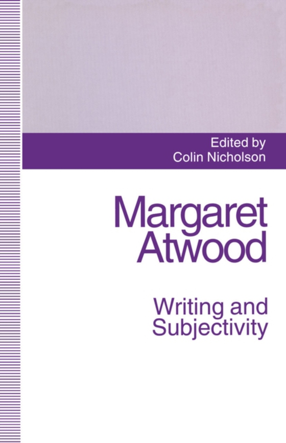 Margaret Atwood: Writing and Subjectivity (e-bog) af Nicholson, Colin
