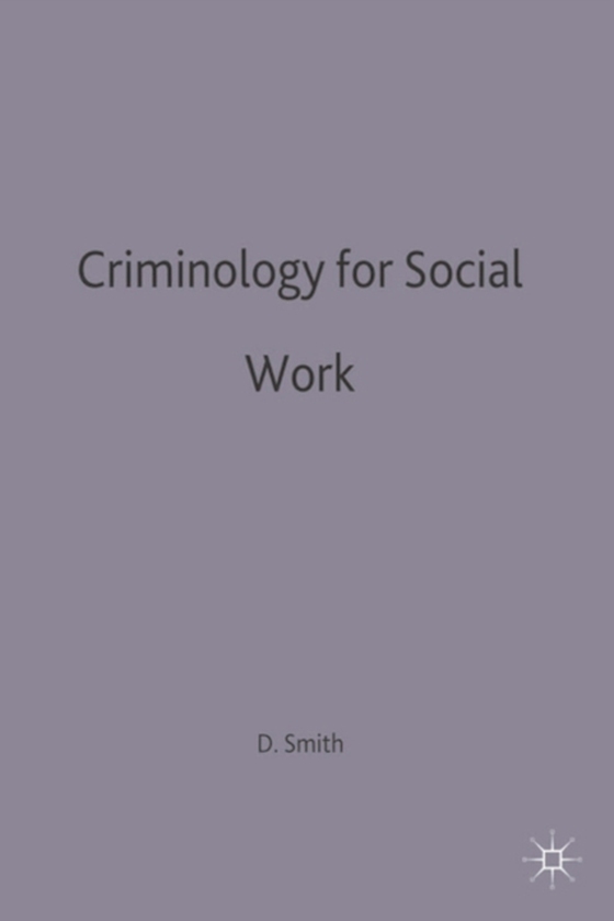 Criminology for Social Work (e-bog) af Smith, David
