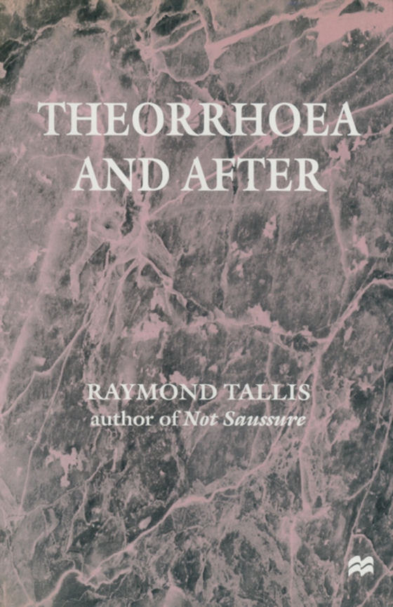 Theorrhoea and After (e-bog) af Tallis, Raymond