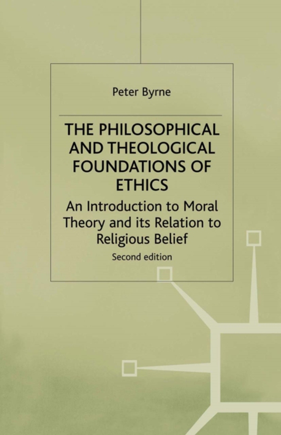 Philosophical and Theological Foundations of Ethics (e-bog) af Byrne, Peter