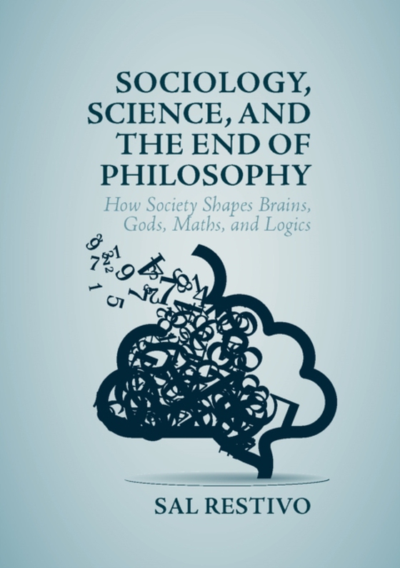 Sociology, Science, and the End of Philosophy (e-bog) af Restivo, Sal