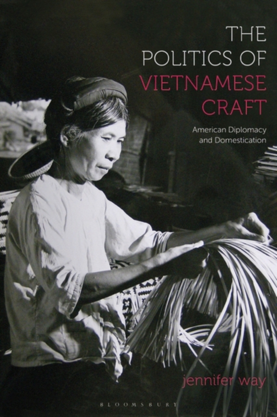 Politics of Vietnamese Craft (e-bog) af Jennifer Way, Way