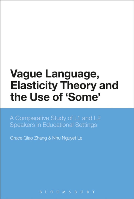 Vague Language, Elasticity Theory and the Use of  Some  (e-bog) af Nhu Nguyet Le, Le