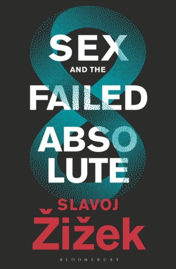 Sex and the Failed Absolute (e-bog) af Slavoj i ek, i ek