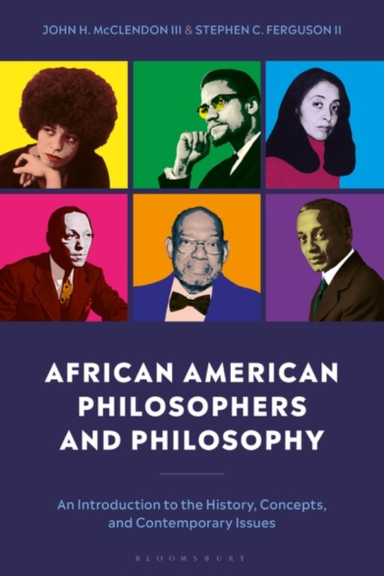 African American Philosophers and Philosophy (e-bog) af John McClendon III, McClendon III