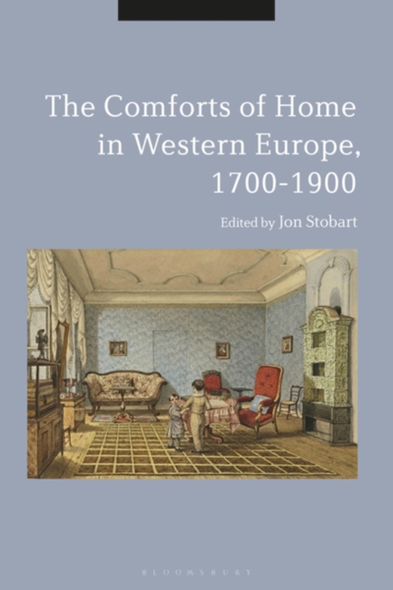 Comforts of Home in Western Europe, 1700-1900 (e-bog) af -