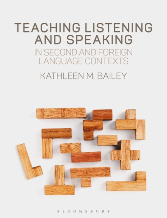 Teaching Listening and Speaking in Second and Foreign Language Contexts (e-bog) af Kathleen M. Bailey, Bailey