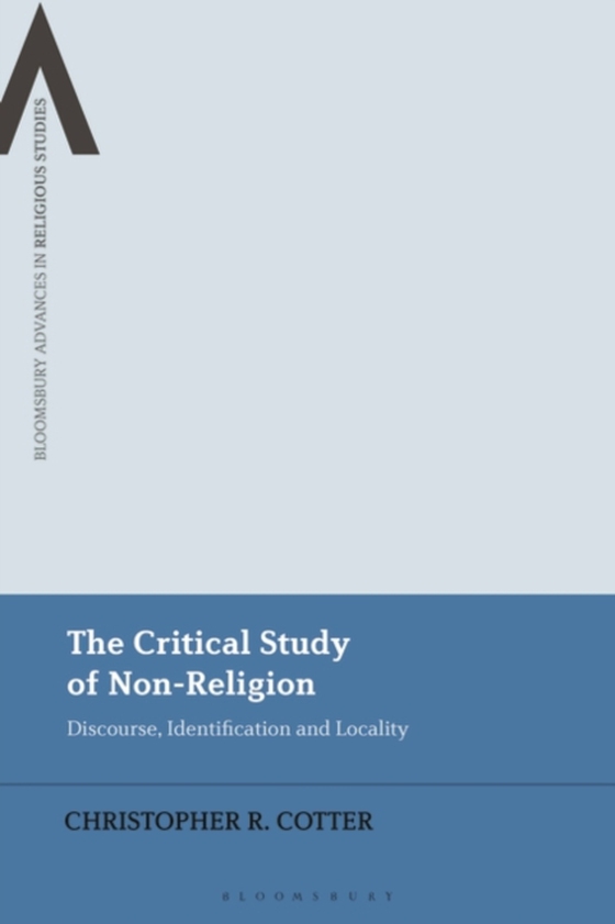 Critical Study of Non-Religion (e-bog) af Christopher R. Cotter, Cotter