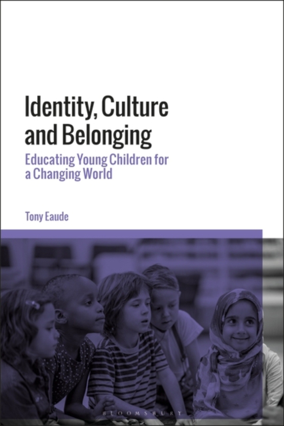 Identity, Culture and Belonging (e-bog) af Tony Eaude, Eaude