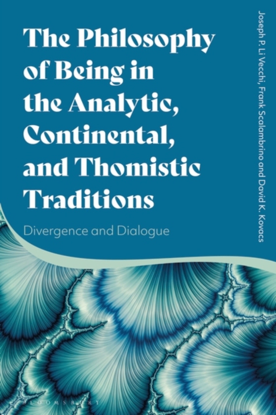 Philosophy of Being in the Analytic, Continental, and Thomistic Traditions (e-bog) af David K. Kovacs, Kovacs