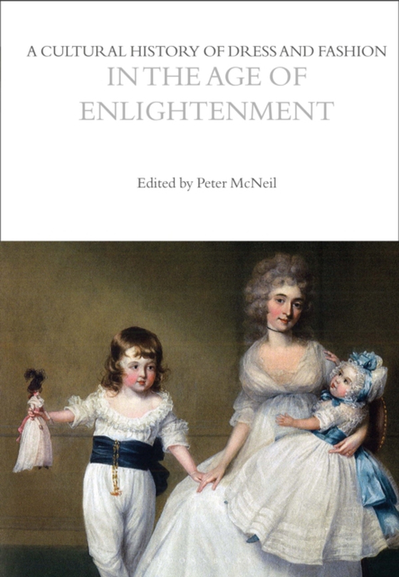 Cultural History of Dress and Fashion in the Age of Enlightenment (e-bog) af -