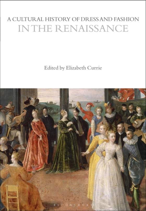 Cultural History of Dress and Fashion in the Renaissance