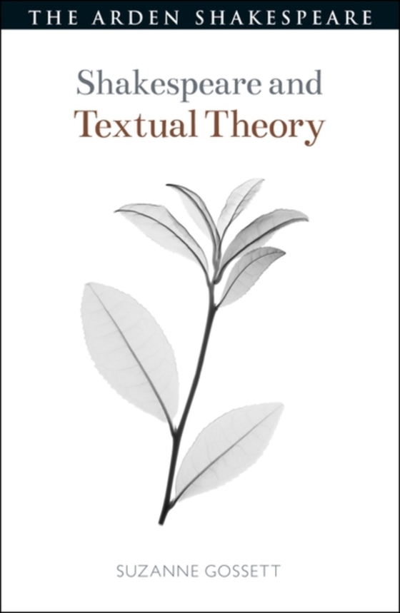 Shakespeare and Textual Theory (e-bog) af Suzanne Gossett, Gossett