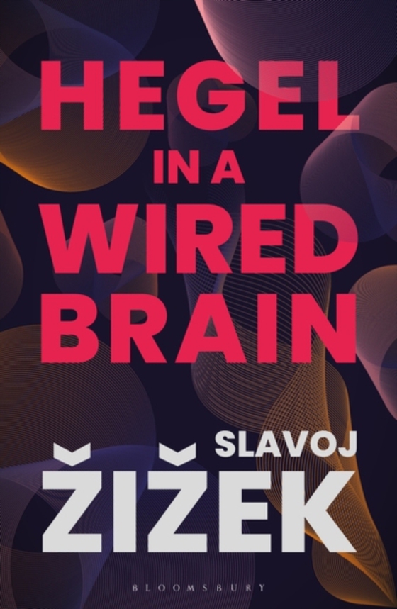 Hegel in A Wired Brain (e-bog) af Slavoj  i ek,  i ek