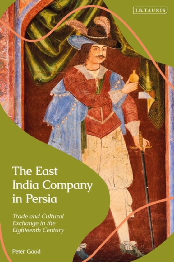 East India Company in Persia (e-bog) af Peter Good, Good