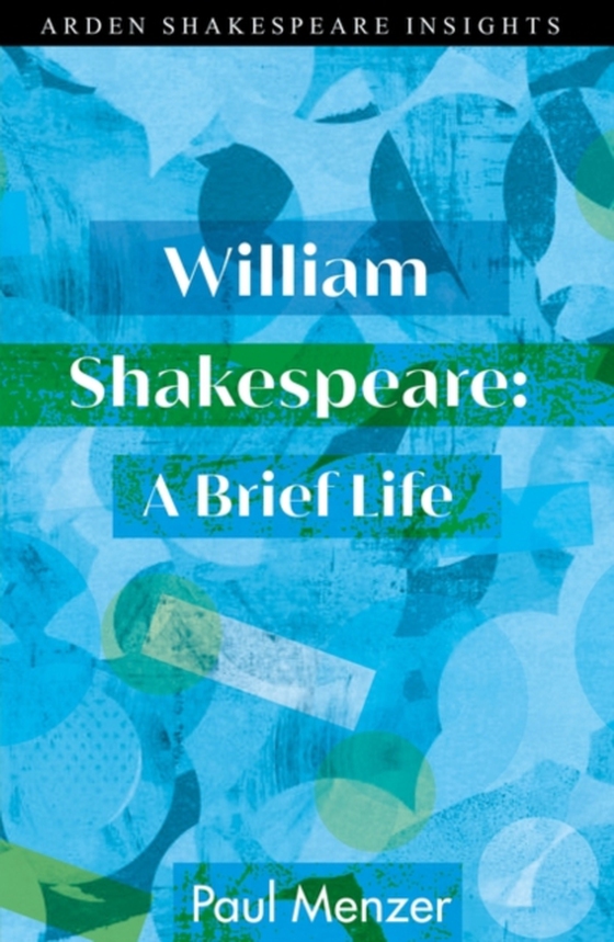 William Shakespeare: A Brief Life (e-bog) af Paul Menzer, Menzer