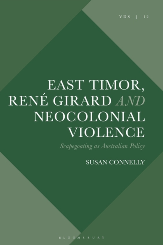 East Timor, Ren  Girard and Neocolonial Violence (e-bog) af Susan Connelly, Connelly