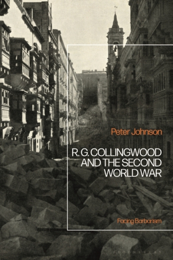 R.G Collingwood and the Second World War (e-bog) af Peter Johnson, Johnson