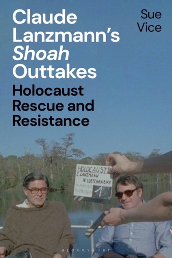 Claude Lanzmann s 'Shoah' Outtakes (e-bog) af Sue Vice, Vice