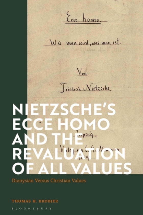 Nietzsche s 'Ecce Homo' and the Revaluation of All Values (e-bog) af Thomas H. Brobjer, Brobjer