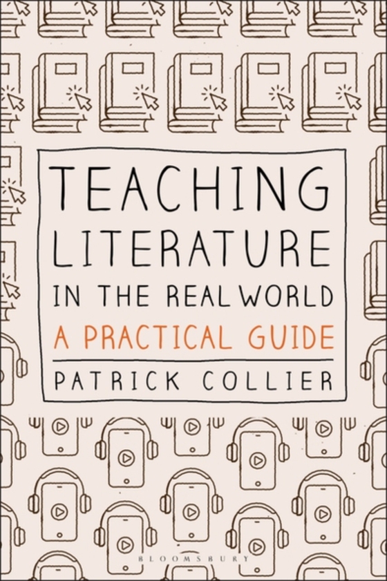 Teaching Literature in the Real World (e-bog) af Patrick Collier, Collier