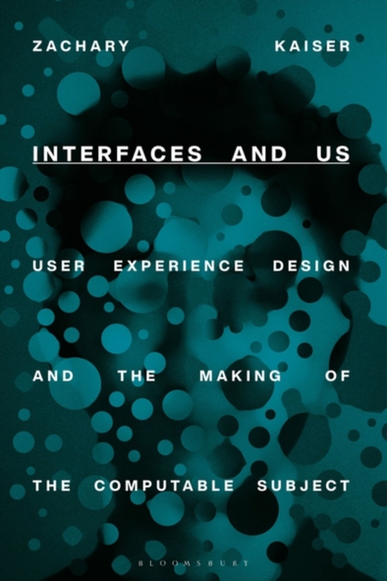 Interfaces and Us (e-bog) af Zachary Kaiser, Kaiser