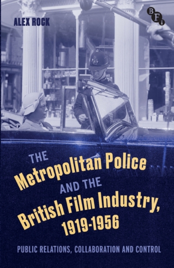 Metropolitan Police and the British Film Industry, 1919-1956 (e-bog) af Alex Rock, Rock