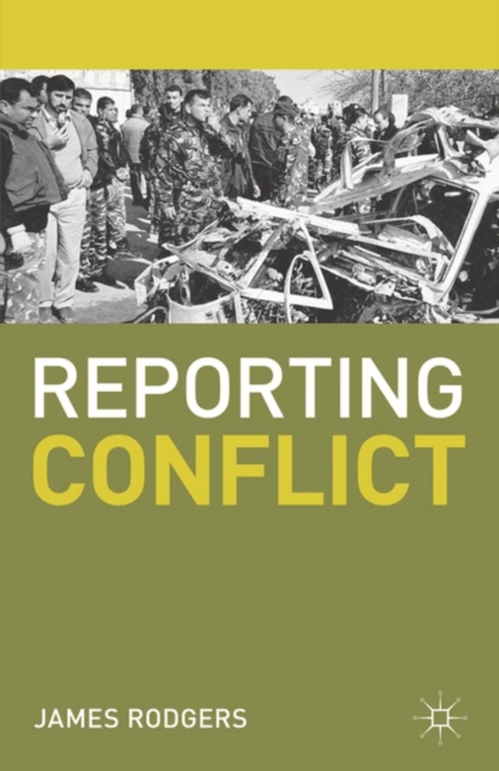 Reporting Conflict (e-bog) af James Rodgers, Rodgers