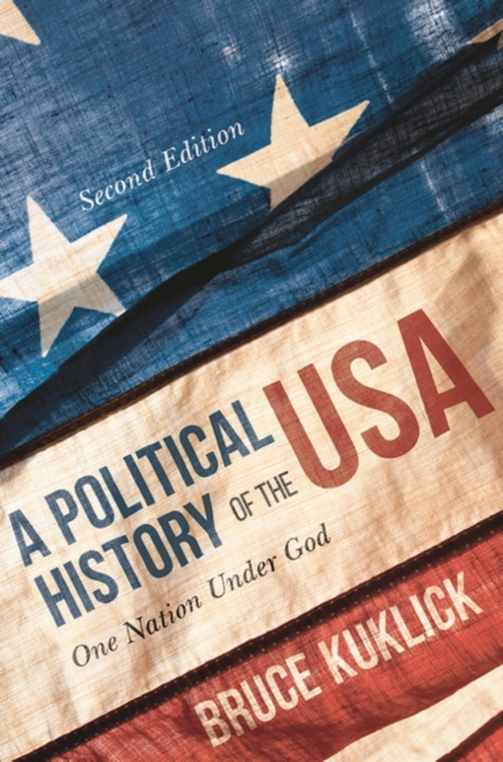 Political History of the USA (e-bog) af Bruce Kuklick, Kuklick