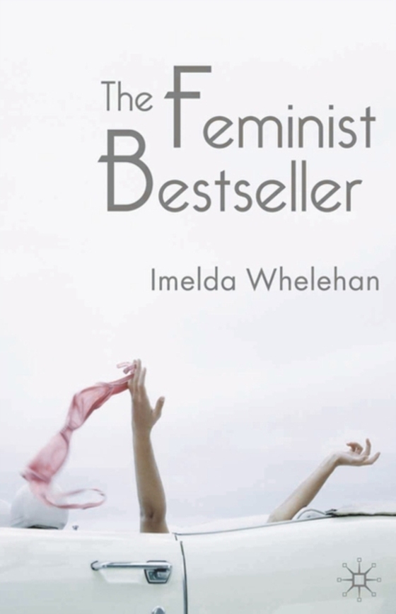 Feminist Bestseller (e-bog) af Imelda Whelehan, Whelehan