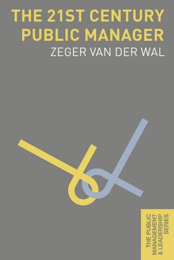 21st Century Public Manager (e-bog) af Zeger van der Wal, Wal