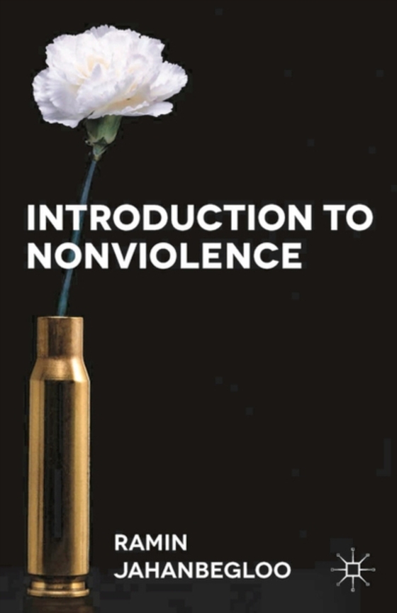 Introduction to Nonviolence (e-bog) af Ramin Jahanbegloo, Jahanbegloo