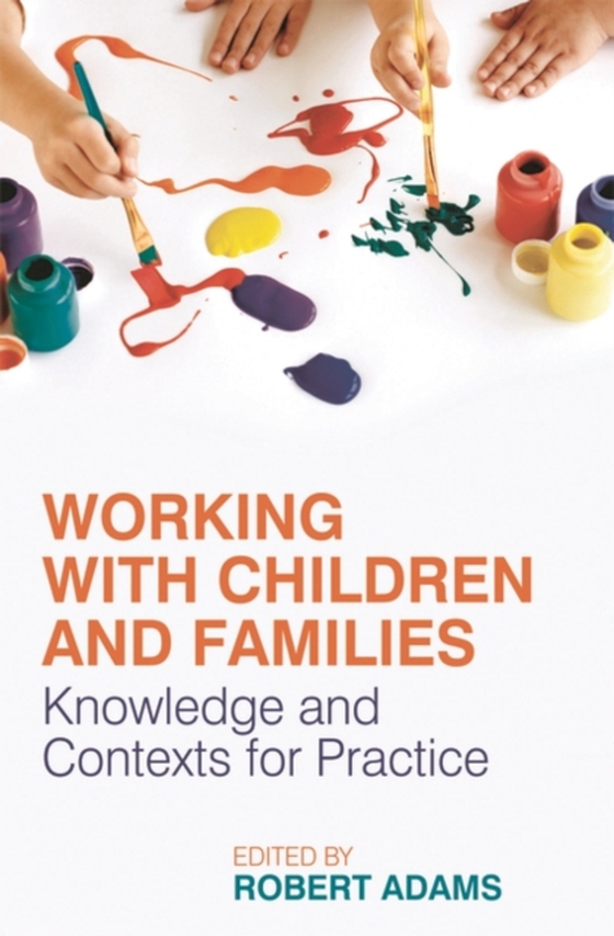 Working with Children and Families (e-bog) af Robert Adams, Adams