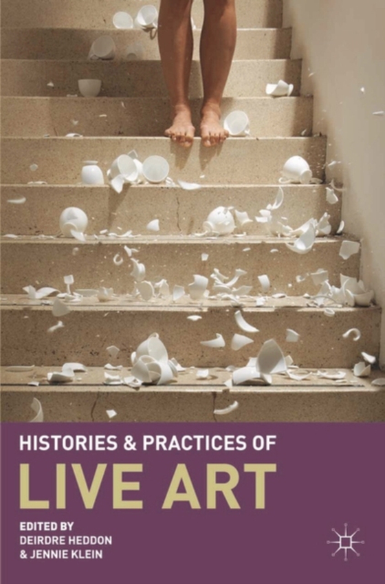 Histories and Practices of Live Art (e-bog) af Jennie Klein, Klein