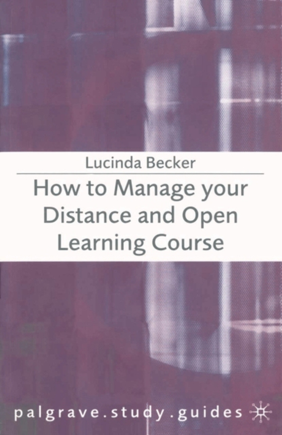 How to Manage your Distance and Open Learning Course (e-bog) af Lucinda Becker, Becker