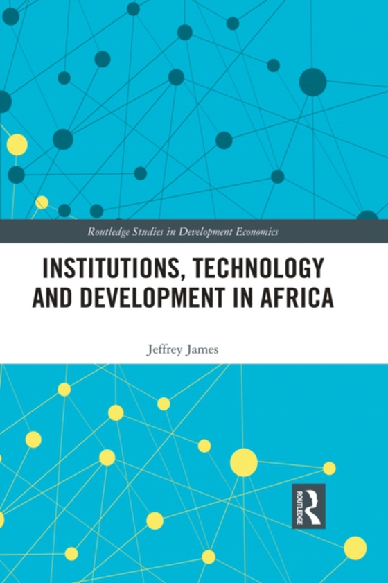 Institutions, Technology and Development in Africa (e-bog) af James, Jeffrey