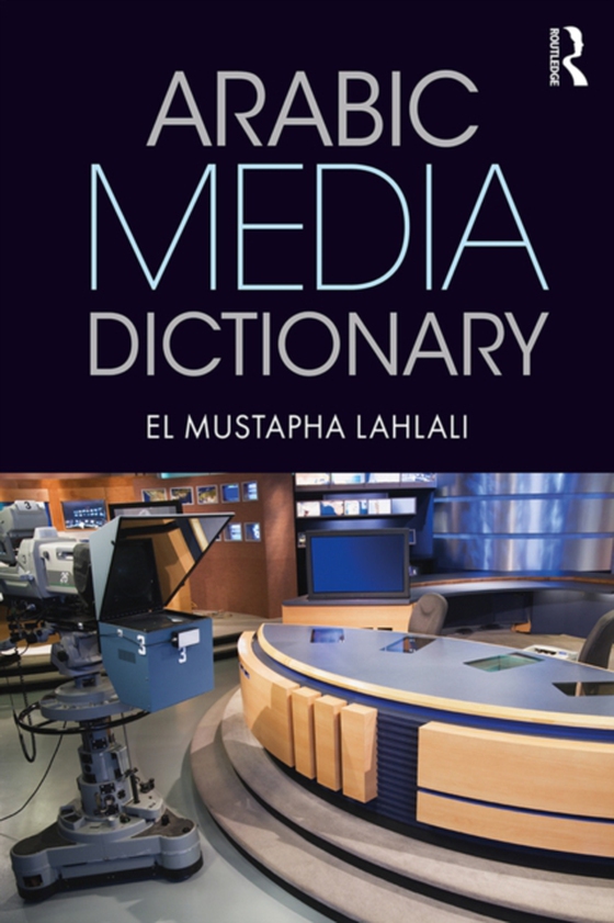 Arabic Media Dictionary (e-bog) af Lahlali, El Mustapha