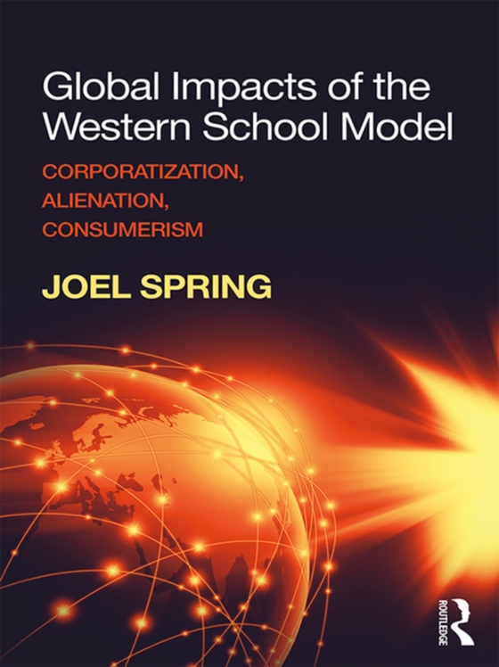 Global Impacts of the Western School Model (e-bog) af Spring, Joel