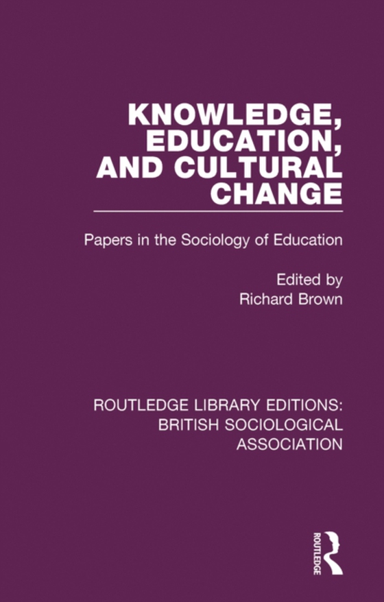 Knowledge, Education, and Cultural Change (e-bog) af -