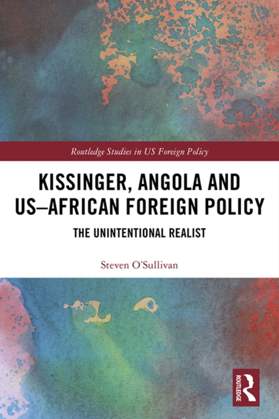Kissinger, Angola and US-African Foreign Policy (e-bog) af O'Sullivan, Steven