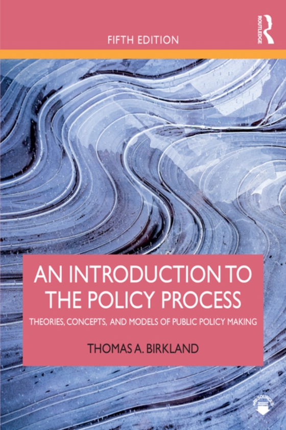 Introduction to the Policy Process (e-bog) af Birkland, Thomas A.