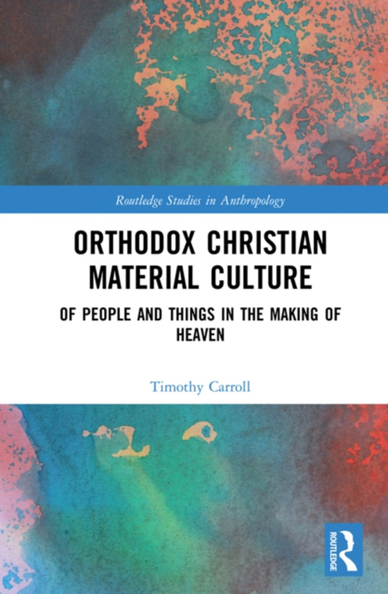 Orthodox Christian Material Culture (e-bog) af Carroll, Timothy