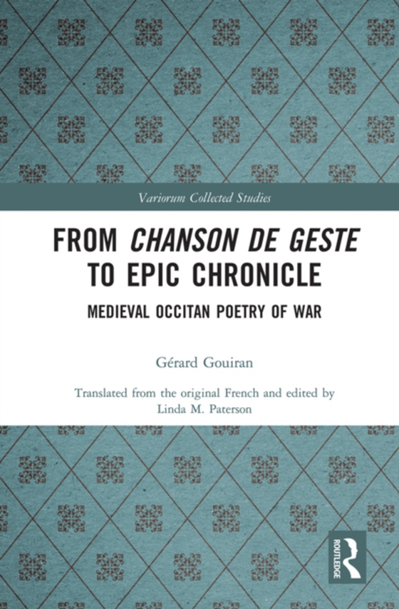 From Chanson de Geste to Epic Chronicle (e-bog) af Gouiran, Gerard