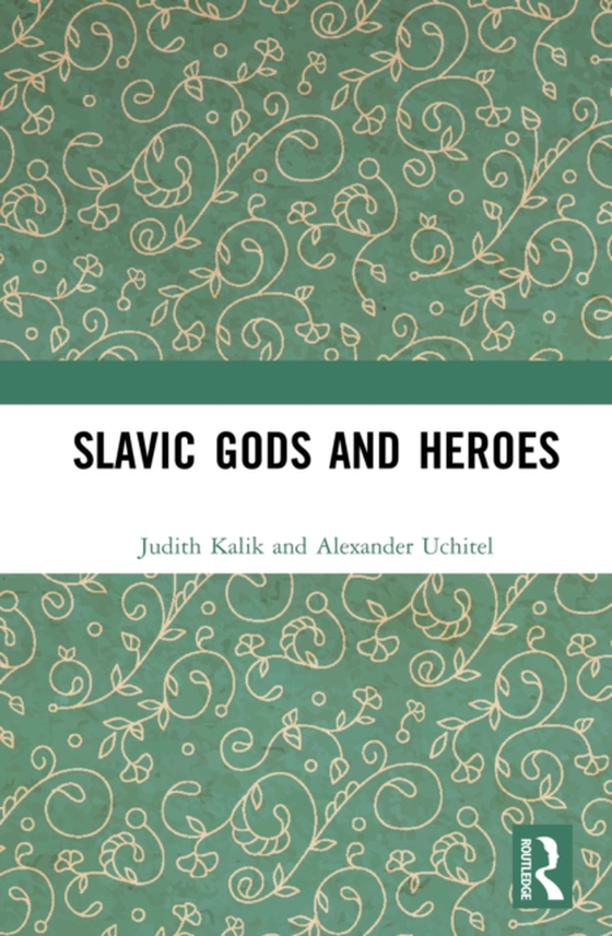 Slavic Gods and Heroes (e-bog) af Uchitel, Alexander