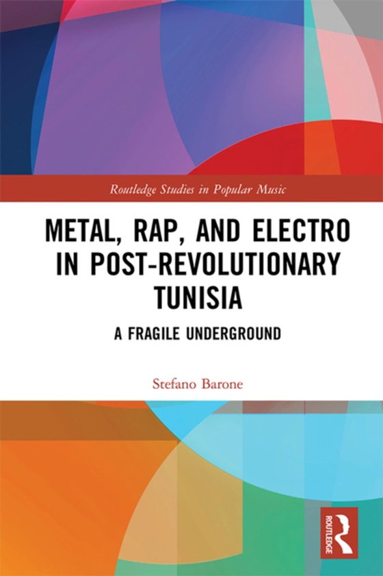 Metal, Rap, and Electro in Post-Revolutionary Tunisia (e-bog) af Barone, Stefano