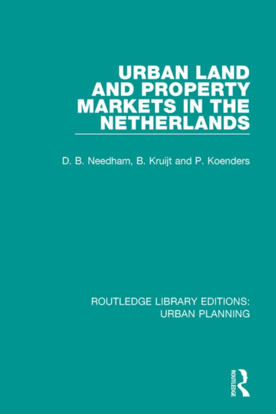 Urban Land and Property Markets in The Netherlands (e-bog) af Kruijt, Bert