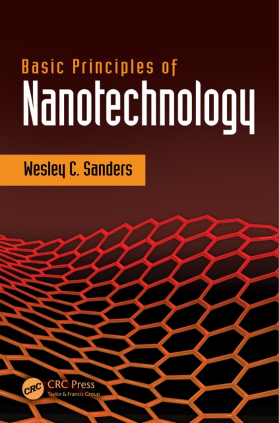 Basic Principles of Nanotechnology (e-bog) af Sanders, Wesley C.